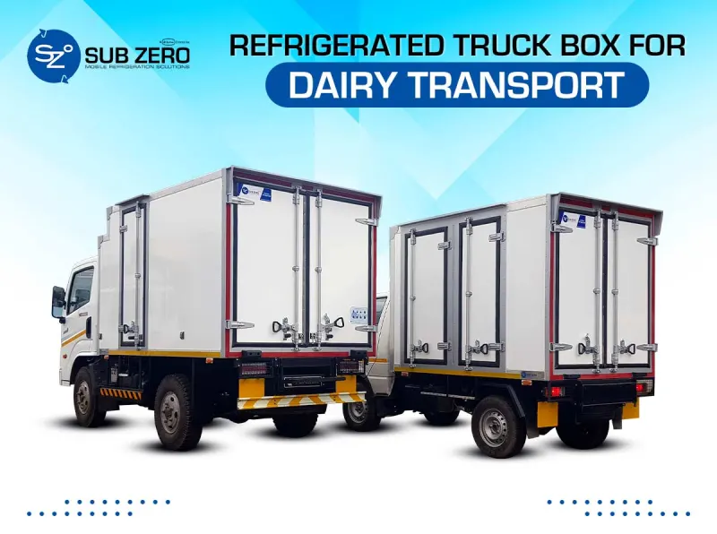 Best Refrigerated Truck Box for Dairy Transport in India